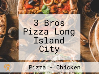 3 Bros Pizza Long Island City
