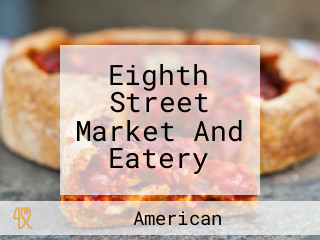 Eighth Street Market And Eatery