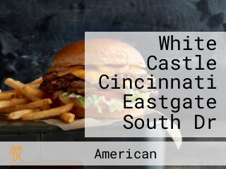 White Castle Cincinnati Eastgate South Dr