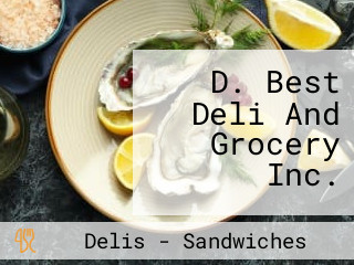 D. Best Deli And Grocery Inc.