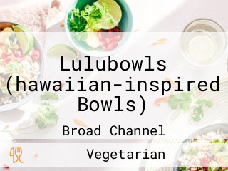 Lulubowls (hawaiian-inspired Bowls)
