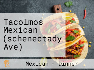 Tacolmos Mexican (schenectady Ave)
