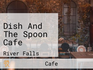 Dish And The Spoon Cafe