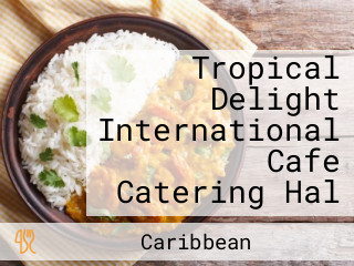 Tropical Delight International Cafe Catering Hal