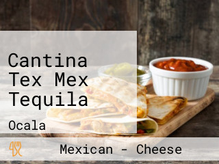 Cantina Tex Mex Tequila