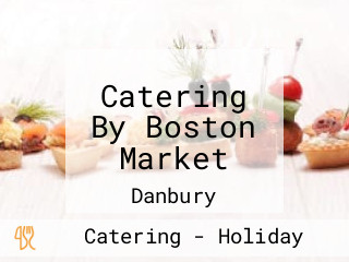 Catering By Boston Market