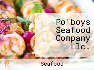 Po'boys Seafood Company Llc.
