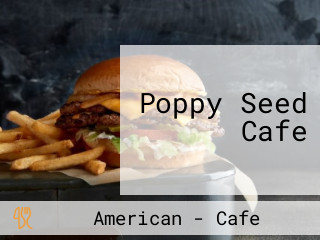 Poppy Seed Cafe