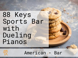 88 Keys Sports Bar with Dueling Pianos