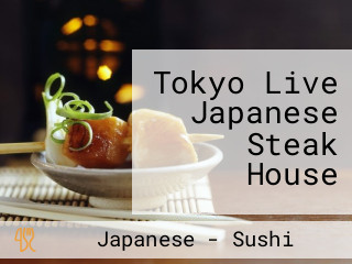 Tokyo Live Japanese Steak House