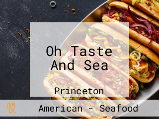 Oh Taste And Sea