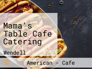 Mama's Table Cafe Catering