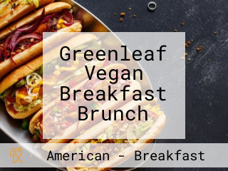 Greenleaf Vegan Breakfast Brunch