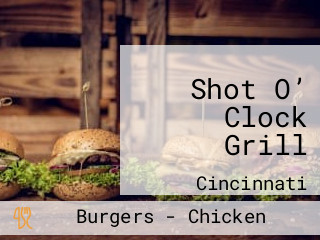 Shot O’ Clock Grill