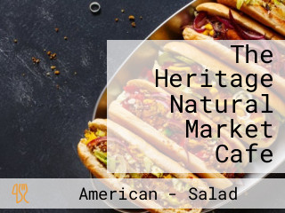 The Heritage Natural Market Cafe