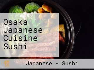 Osaka Japanese Cuisine Sushi