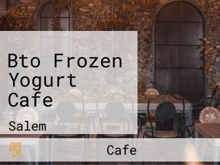 Bto Frozen Yogurt Cafe