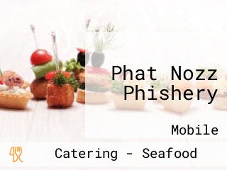 Phat Nozz Phishery