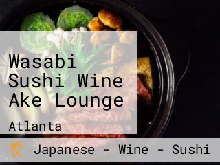 Wasabi Sushi Wine Ake Lounge