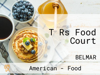 T Rs Food Court