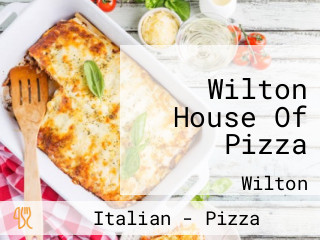 Wilton House Of Pizza