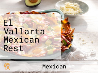 El Vallarta Mexican Rest