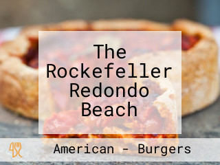 The Rockefeller Redondo Beach