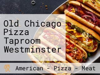 Old Chicago Pizza Taproom Westminster