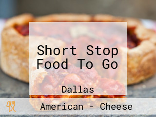 Short Stop Food To Go