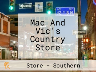 Mac And Vic's Country Store