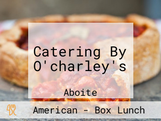 Catering By O'charley's
