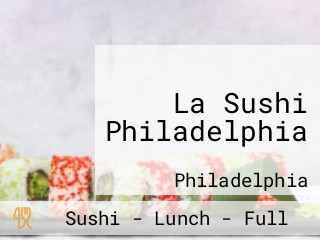 La Sushi Philadelphia