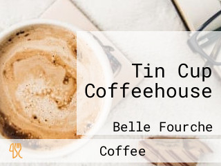 Tin Cup Coffeehouse
