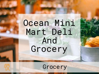Ocean Mini Mart Deli And Grocery