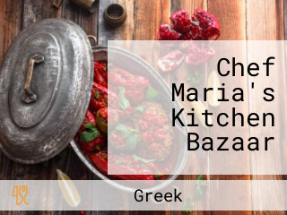 Chef Maria's Kitchen Bazaar