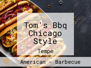 Tom's Bbq Chicago Style