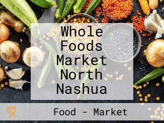 Whole Foods Market North Nashua