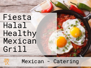 Fiesta Halal Healthy Mexican Grill