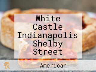 White Castle Indianapolis Shelby Street