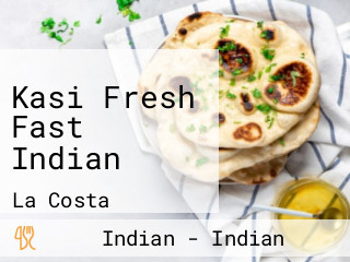 Kasi Fresh Fast Indian