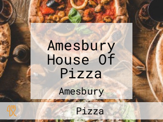 Amesbury House Of Pizza