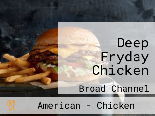 Deep Fryday Chicken