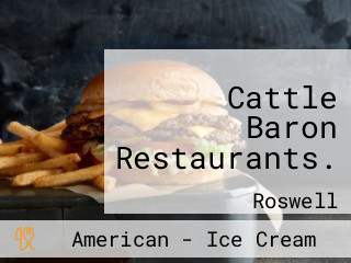 Cattle Baron Restaurants.