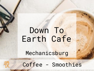 Down To Earth Cafe