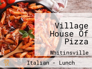 Village House Of Pizza