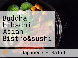 Buddha Hibachi Asian Bistro&sushi