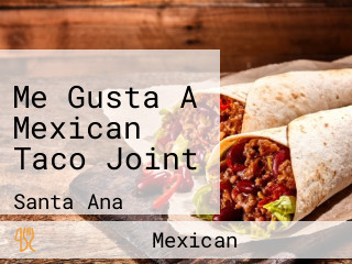 Me Gusta A Mexican Taco Joint