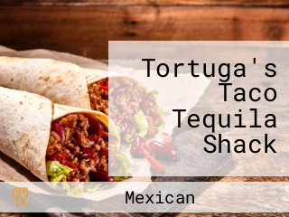 Tortuga's Taco Tequila Shack