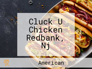 Cluck U Chicken Redbank, Nj