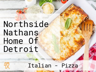 Northside Nathans Home Of Detroit Deep Dish Pizza